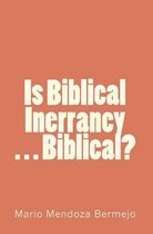 Is Biblical Inerrancy. . . Biblical?