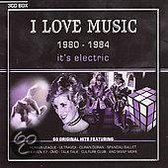 I Love Music 1980-1984: It's Electric
