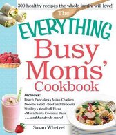 The Everything Busy Moms' Cookbook