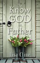 To Know God as Father