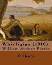 Whirligigs (1910). by