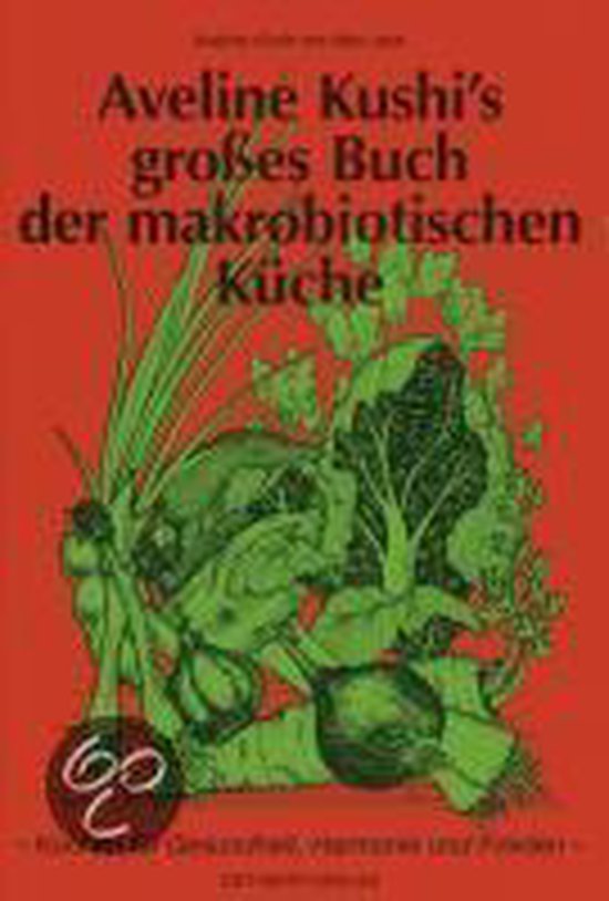 Aveline Kushi's grosses Buch der makrobiotischen Küche - cover