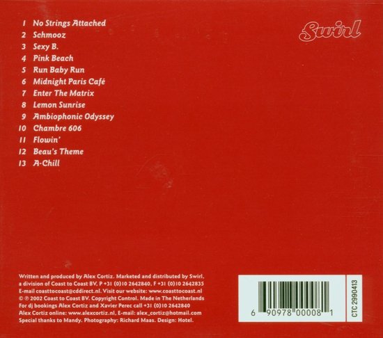 CD-hoes met tracklist: I No Strings Attached, II Schmooz, III Sexy B., IV Pink Beach, V Run Baby Run, VI Midnight Paris Café, VII Enter The Matrix, VIII Lemon Sunrise, IX Ambiophonic Odyssey, X Chambre 606, XI Flowin', XII Beau's Theme, XIII A-Chill. Onderaan de barcode en albumtitel 'Swirl'.