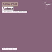 Alea Saxophone Quartet - Pärt: Anima (CD)