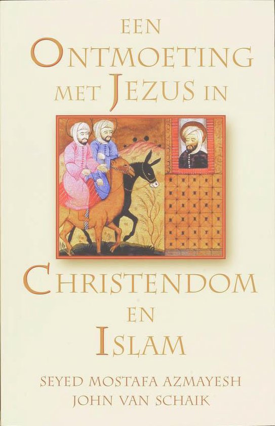Een ontmoeting met Jezus in Christendom en Islam - S.M. Azmayesh | Respetofundacion.org