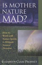 Is Mother Nature Mad?