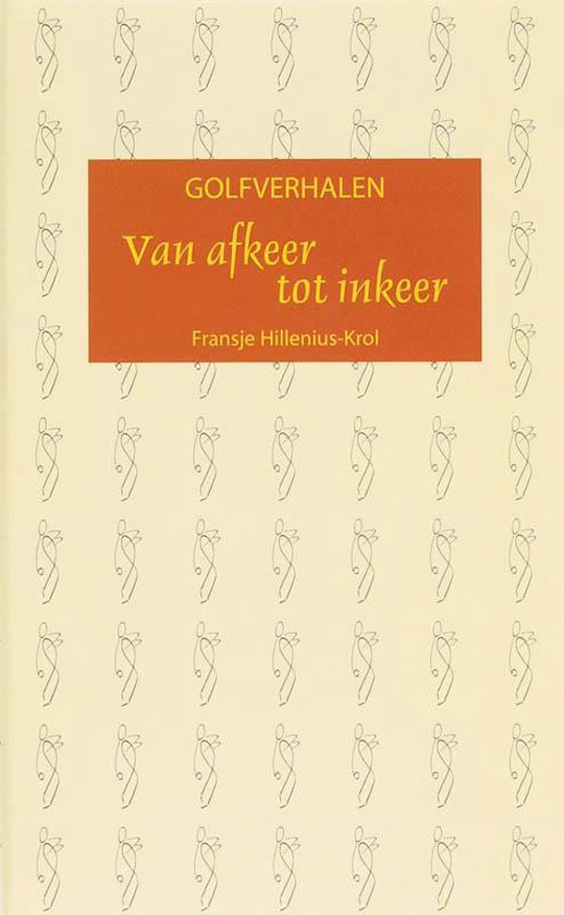 Cover van het boek 'Van afkeer tot inkeer, golfverhalen' van F. Hillenius-Krol