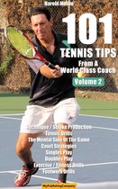 101 Tennis Tips 2 - 101 Tennis Tips From A World Class Coach VOLUME 2