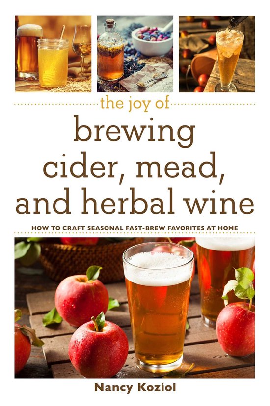 The Joy of - The Joy of Brewing Cider, Mead, and Herbal Wine - cover