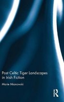 Post Celtic Tiger Landscapes in Irish Fiction