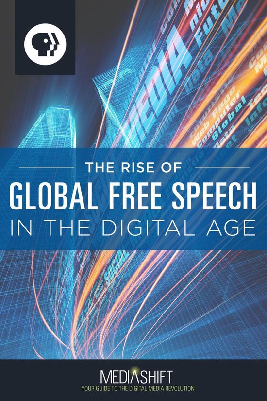 The Rise of Global Free Speech in the Digital Age - cover