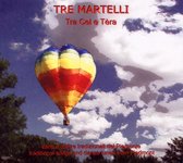 Tre Martelli - Tra Cel E Tera (CD)