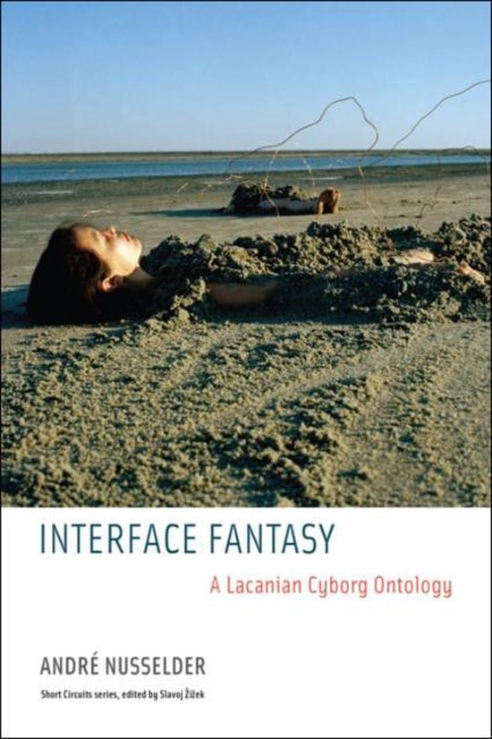 Interface Fantasy - A Lacanian Cyborg Ontology - cover