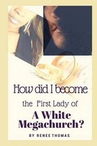 How Did I Become the First Lady of a White Megachurch?