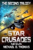 Star Crusades Nexus: Box Sets - Star Crusades Nexus: The Second Trilogy (Books 4-6)