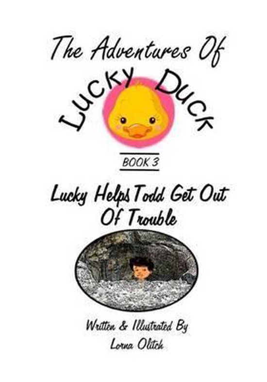 Lucky Duck Helps Todd Adventures With Lucky Duck Book 3, Lorna Olitch 9781533127266...