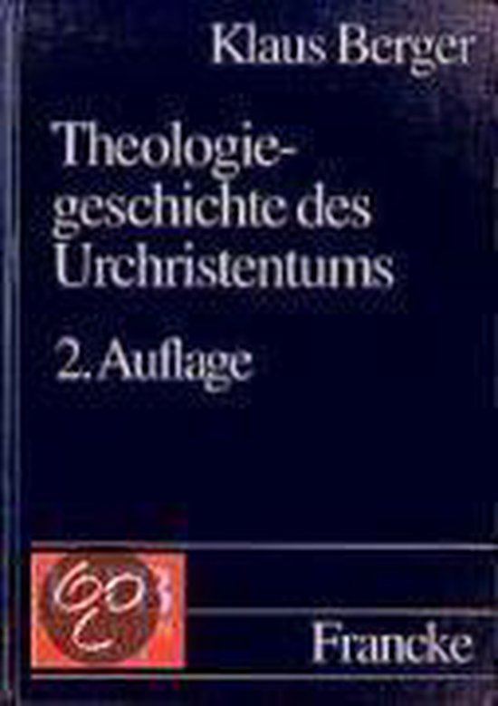 Boek met de titel "Theologiegeschichte des Urchristentums 2. Auflage" van Klaus Berger, uitgegeven door Francke.