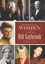 American Heritage - Remarkable Women of Old Saybrook