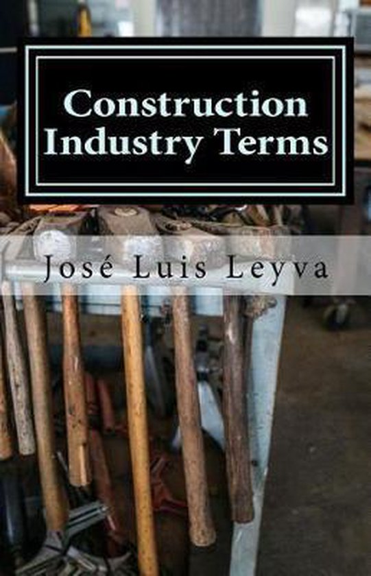 Construction Industry Terms, José Luis Leyva 9781727691955 Boeken