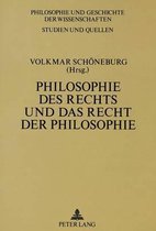 Philosophie des Rechts und das Recht der Philosophie