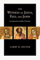 The Witness of Jesus, Paul and John