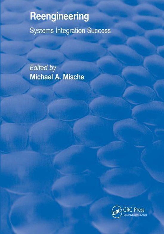 CRC Press Revivals - Reengineering Systems Integration Succe ... - cover