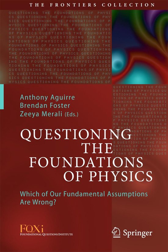 The Frontiers Collection - Questioning the Foundations of Ph ... - cover