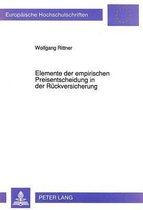 Elemente Der Empirischen Preisentscheidung in Der Rueckversicherung