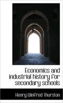 Economics and Industrial History for Secondary Schools