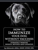 How to Immunize Your Dog without Vaccines