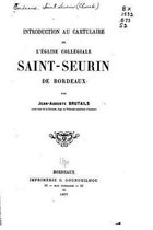 Introduction au cartulaire de l'Eglise collegiale Saint-Seurin de Bordeaux