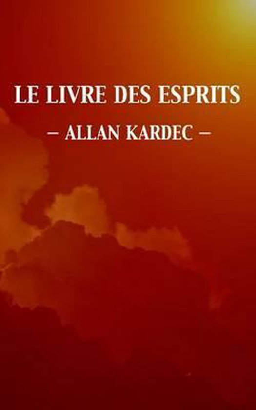 Le Livre Des Esprits ( dition Int grale)