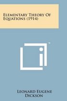 Elementary Theory of Equations (1914)