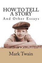 How to Tell a Story and Other Essays