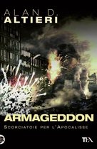 Tutti i racconti di Alan D. Altieri 1 - Armageddon