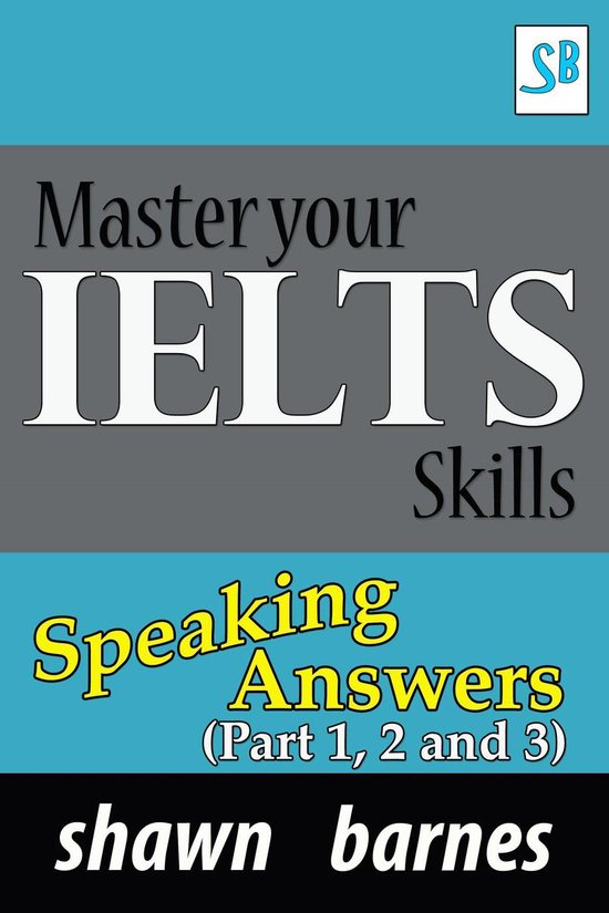 Master your IELTS Skills - Speaking Answers - (Part 1, 2 and ... - cover