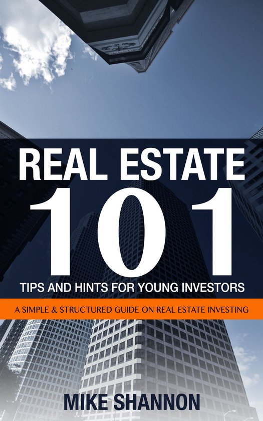 Real Estate 101 Tips and Hints for Young Investors: A Simple ... - cover