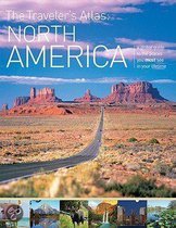 The Traveler's Atlas: North America: A Guide to the Places You Must See in Your Lifetime
