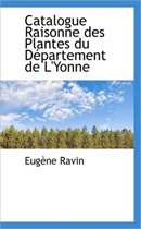 Catalogue Raisonne Des Plantes Du D Partement de L'Yonne