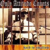 Only Attitude Counts - Hard To Swallow (CD)