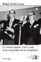 El Trienio Adeco (1945-1948) Y Las Conquistas de la Ciudadan a