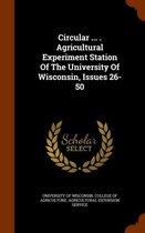 Circular ... . Agricultural Experiment Station of the University of Wisconsin, Issues 26-50