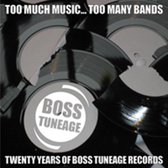 Too Much Music Too Many Bands: 20 Years of Boss Tuneage