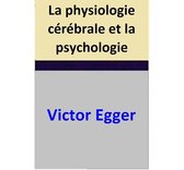 La physiologie cérébrale et la psychologie