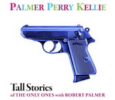 Ppk - Tall Stories Of The Only Ones With Robert Palmer (7" Vinyl Single)