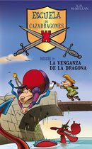 Escuela de Cazadragones 2 - La venganza de la dragona (Escuela de Cazadragones 2)
