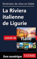Itinéraire de rêve en Italie - La Riviera italienne de Ligurie