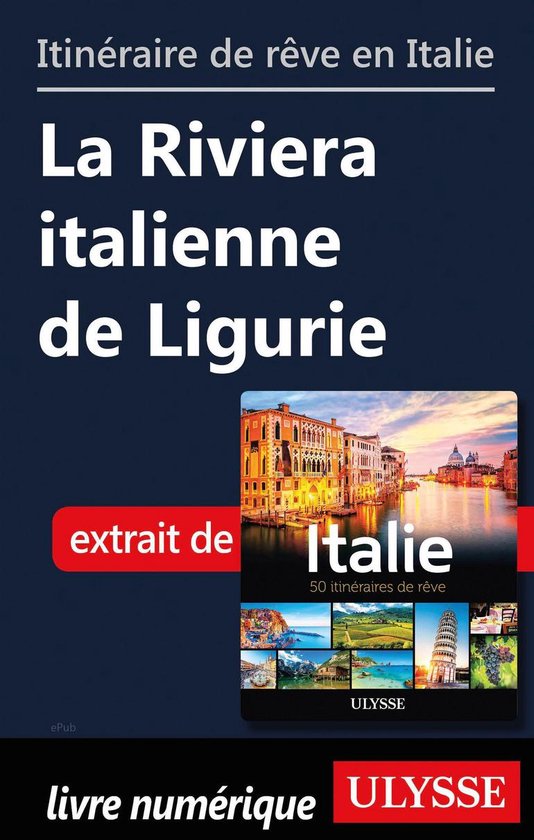 Itinéraire de rêve en Italie - La Riviera italienne de Lig ... - cover