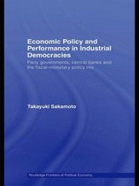 Routledge Frontiers of Political Economy- Economic Policy and Performance in Industrial Democracies