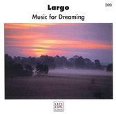 Largo - Music for Dreaming